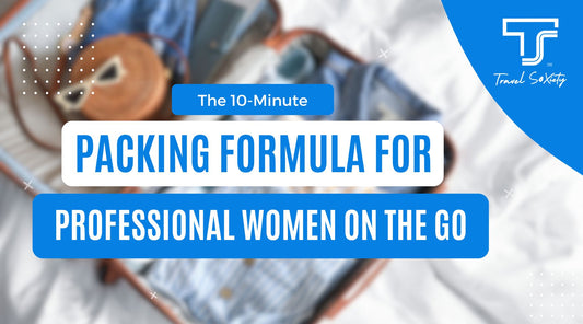 The 10-Minute Packing Formula for Professional Women on the Go
